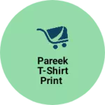 Business logo of Pareek t-shirt print