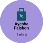 Business logo of Ayesha FAISHON
