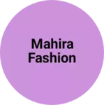 Business logo of Mahira fashion