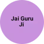 Business logo of JAI GURU JI
