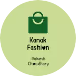 Business logo of Kanak fashion