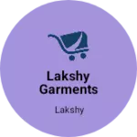 Business logo of Lakshy Garments