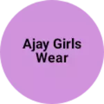 Business logo of Ajay girls wear