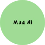 Business logo of Maa hi