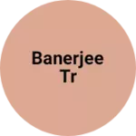 Business logo of Banerjee tr