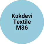 Business logo of Kukdevi textile M36 Godown old Bombay Market