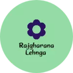 Business logo of Rajgharana lehnga