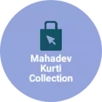 Business logo of Mahadev kurti collection