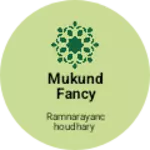 Business logo of Mukund fancy dress Hirni k asthan