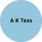 Business logo of A k texs