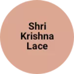 Business logo of Shri Krishna lace centre and Undergarments