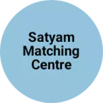 Business logo of Satyam matching centre