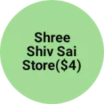 Business logo of Shree Shiv sai store($4)