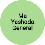 Business logo of Ma yashoda general store & vastra bhandar