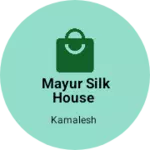 Business logo of Mayur silk house