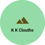 Business logo of K K Clouths