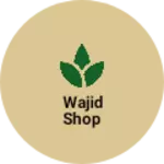 Business logo of Wajid Shop