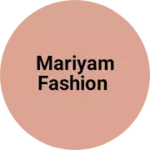 Business logo of Mariyam fashion