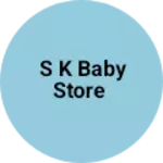 Business logo of S k baby store