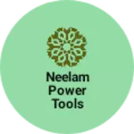 Business logo of Neelam power tools