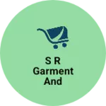 Business logo of S R GARMENT AND TEXTILES