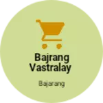 Business logo of Bajrang vastralay