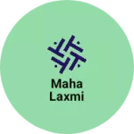 Business logo of Maha Laxmi