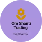 Business logo of Om Shanti trading