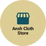 Business logo of Ansh cloth store