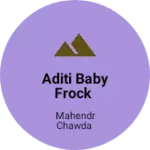 Business logo of Aditi baby frock