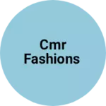 Business logo of CMR FASHIONS