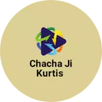 Business logo of Chacha Ji Kurtis