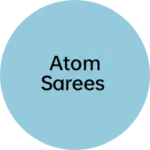 Business logo of Atom sarees