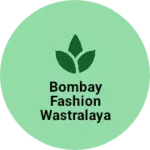 Business logo of Bombay Fashion wastralaya