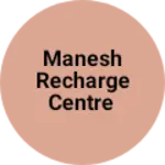 Business logo of Manesh recharge centre