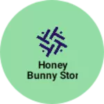 Business logo of Honey bunny stor