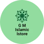 Business logo of G M ISLAMIC ISTORE