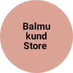 Business logo of Balmukund Store