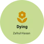 Business logo of Dying