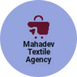 Business logo of Mahadev textile agency