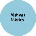 Business logo of Vishvas fabrics