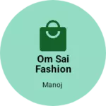Business logo of Om sai fashion hub
