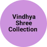 Business logo of Vindhya shree collection