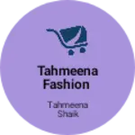 Business logo of Tahmeena fashion