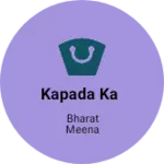 Business logo of Kapada ka