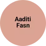 Business logo of Aaditi fasn
