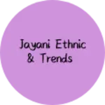 Business logo of Jayani Ethnic & Trends