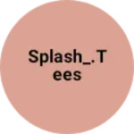 Business logo of Splash_.tees