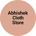 Business logo of Abhishek cloth store