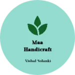 Business logo of Maa handicraft